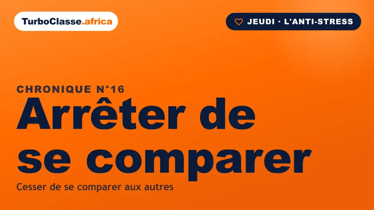 Chronique THOTH « Arrêter de se comparer » — se mesurer à soi-même d'hier plutôt qu'aux autres, sur fond orange TurboClasse.