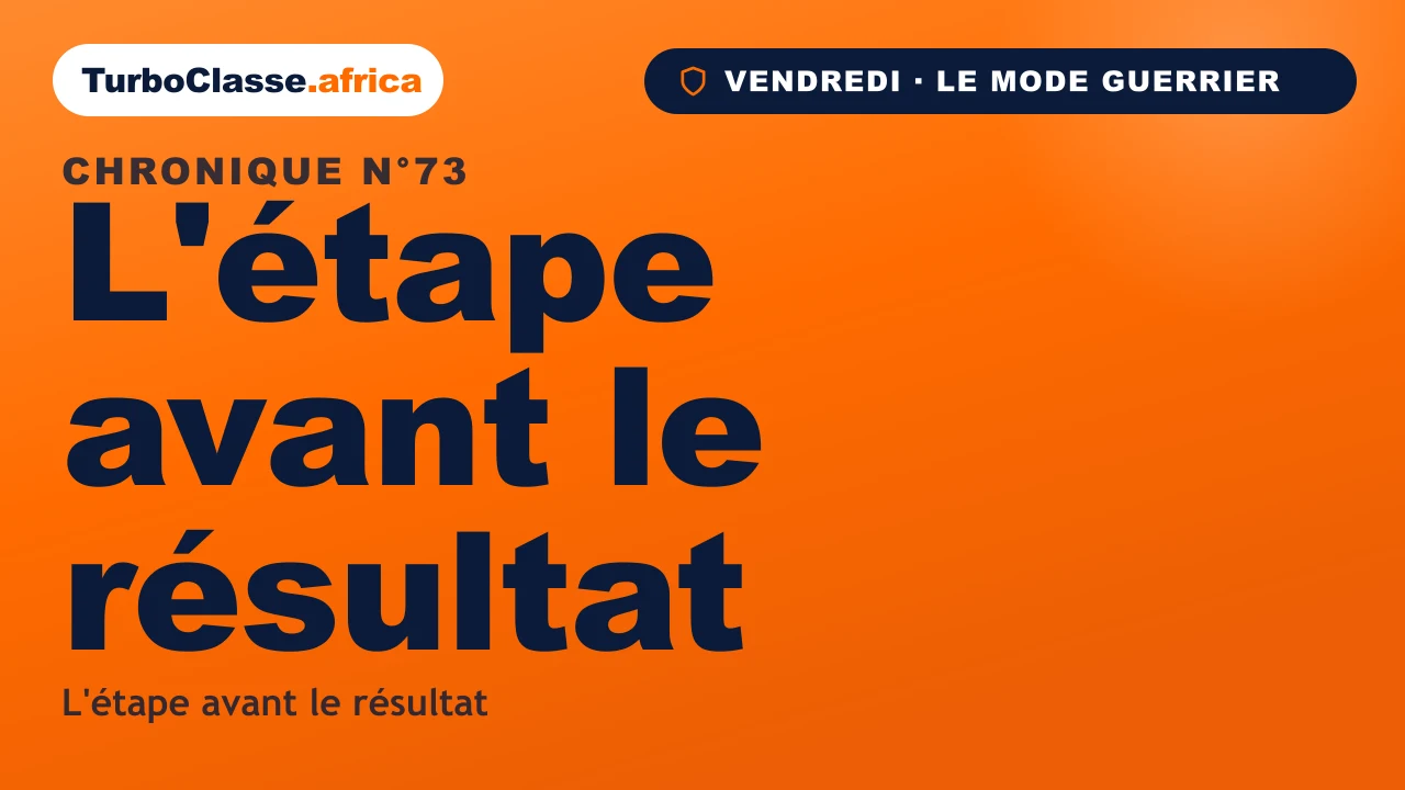 Chronique THOTH « L'étape avant le résultat » — écrire l'étape avant le résultat, sur fond orange TurboClasse.