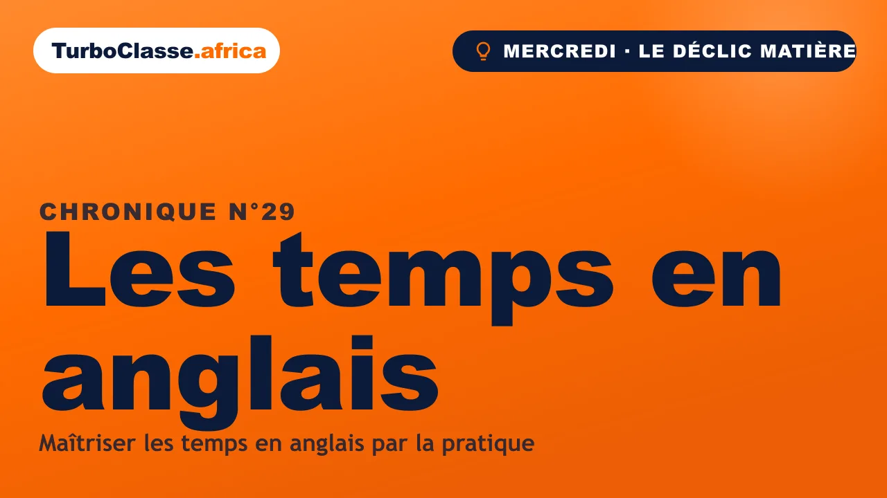 Chronique THOTH « Les temps en anglais » — pratiquer plutôt que relire pour maîtriser les temps, sur fond orange TurboClasse.