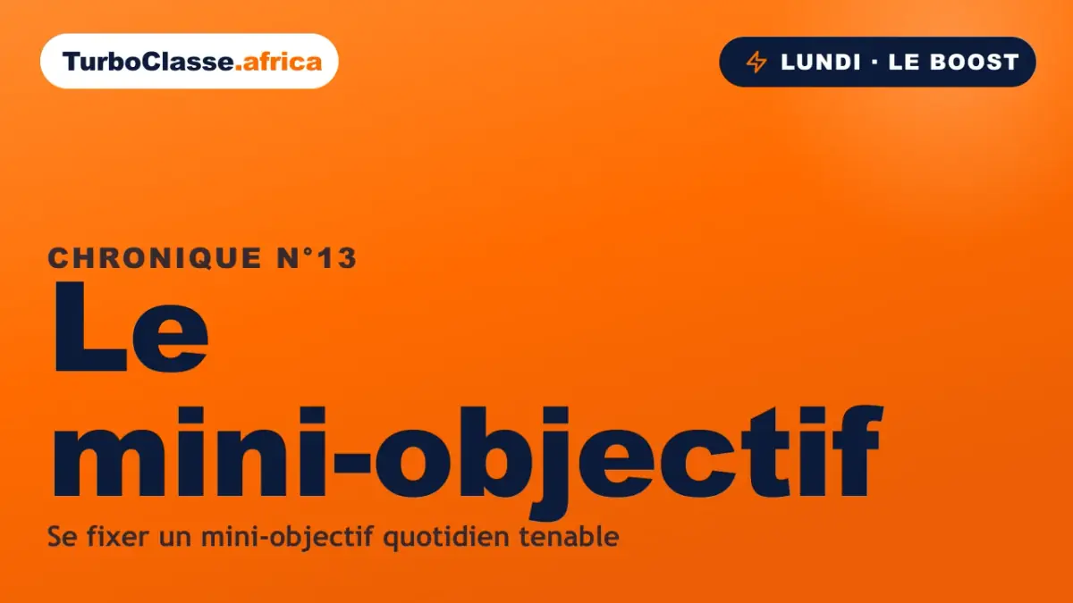 Chronique THOTH « Le mini-objectif » — un mini-objectif quotidien tenable pour rallumer la motivation, sur fond orange TurboClasse.