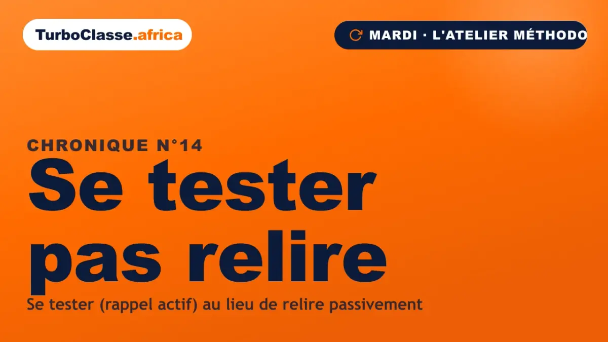 Chronique THOTH « Se tester, pas relire » — le rappel actif au lieu de la relecture passive, sur fond orange TurboClasse.